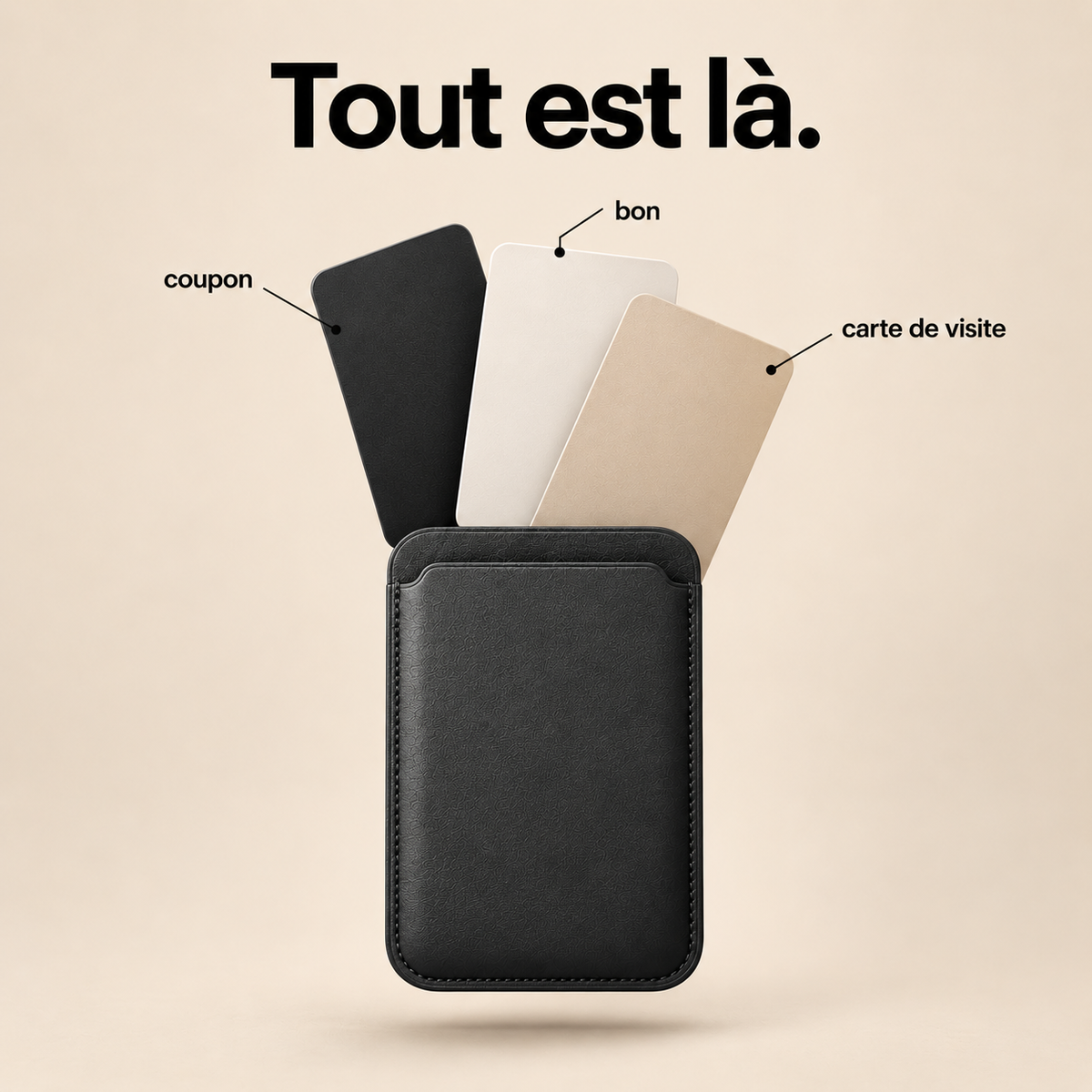 Porte-cartes noir avec trois cartes illustrant un coupon, un bon et une carte de visite sur fond beige. Texte : « Tout est là. »